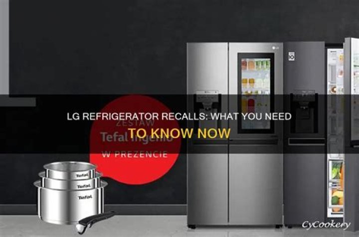 Are there any recalls on GE refrigerators?