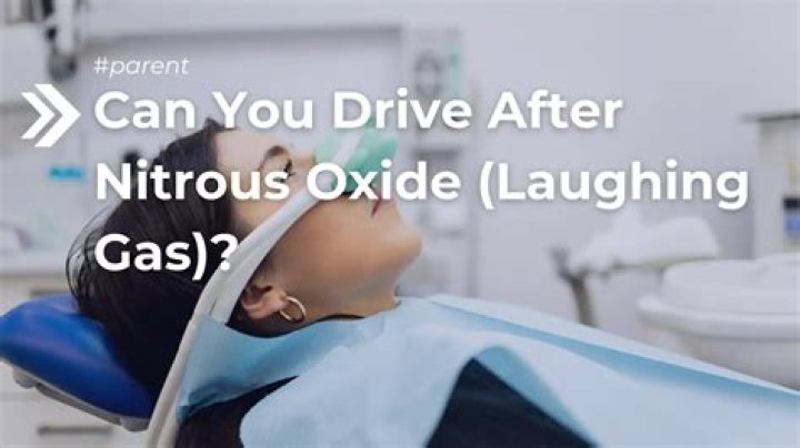 Can I drive home after laughing gas?