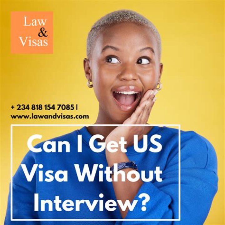 Can I get U.S. visa without interview?