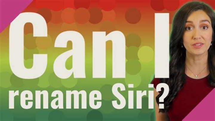 Can I rename Siri?