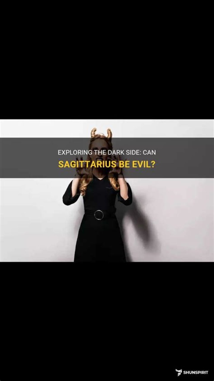 Can Sagittarius be evil?