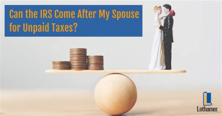 Can the IRS come after my spouse?