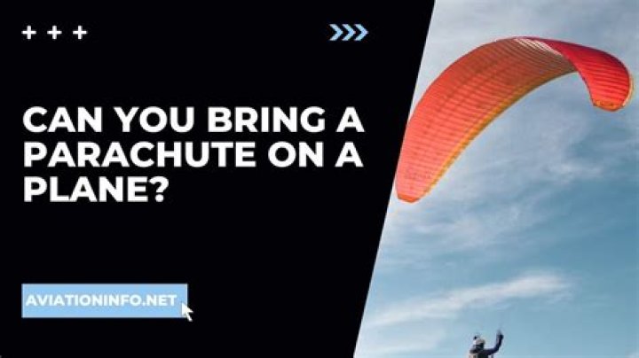 Can you bring a parachute on a plane?