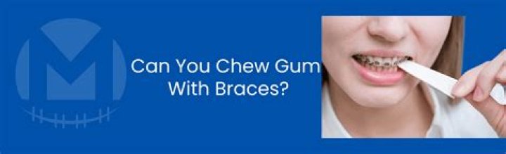 Can you chew gum with braces?