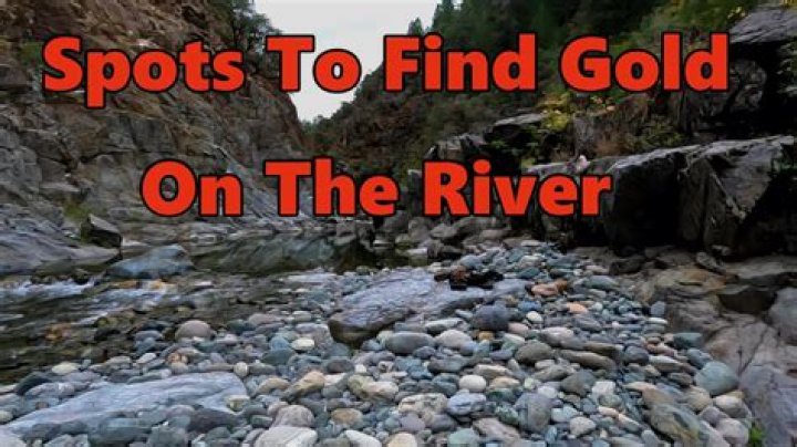 Can you find gold in any river?
