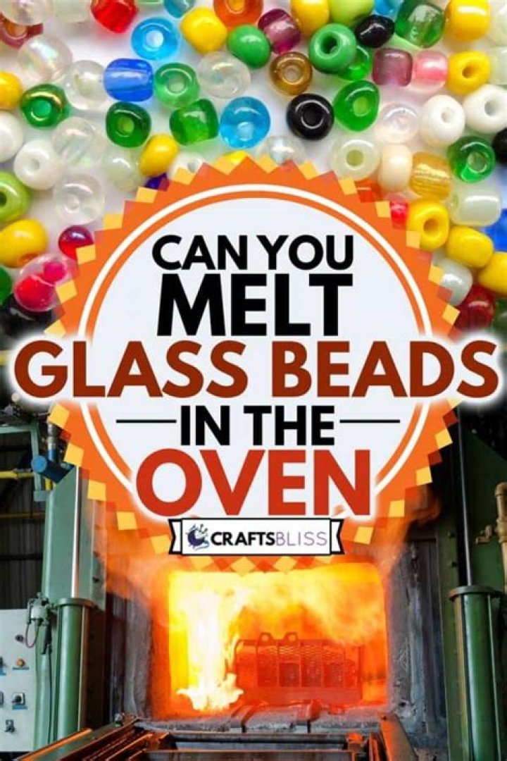 Can you melt glass in your oven?