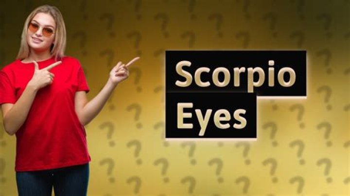 Do Scorpios have beautiful eyes?