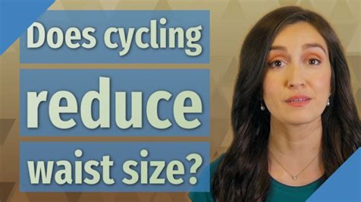 Does cycling reduce waist size?