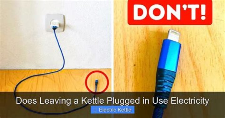 Does leaving a kettle plugged in use electricity?