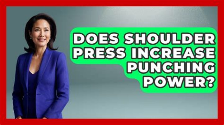 Does shoulder press increase punching power?