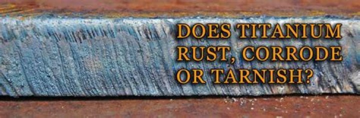 Does titanium rust or corrode?