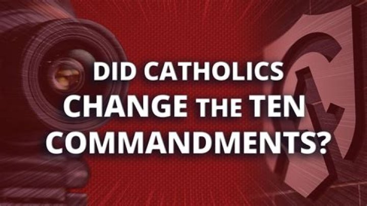 Has the Catholic Church changed the 10 Commandments?