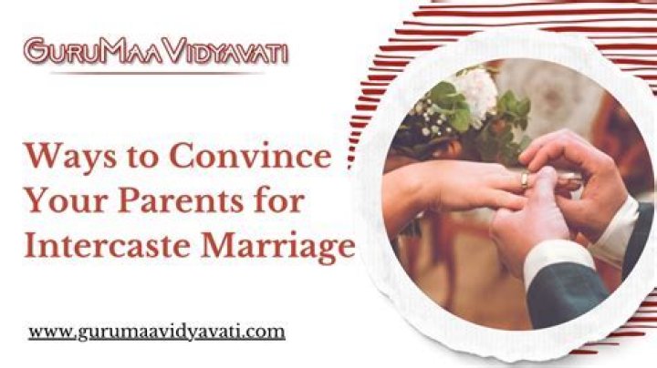 How can I convince my Intercaste marriage?