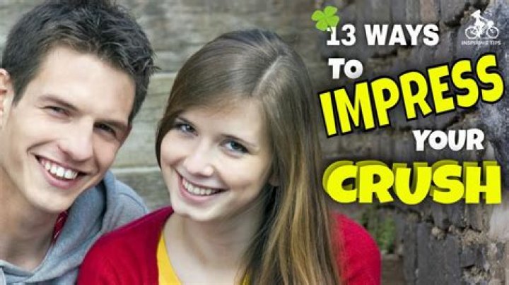 How can I impress my crush in school boy?