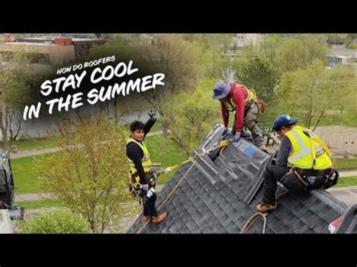 How do roofers stay cool?
