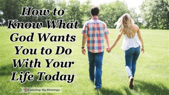 How do you know what God wants you to do with your life?