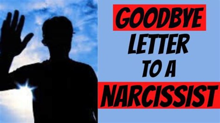 How do you tell a narcissist goodbye letter?