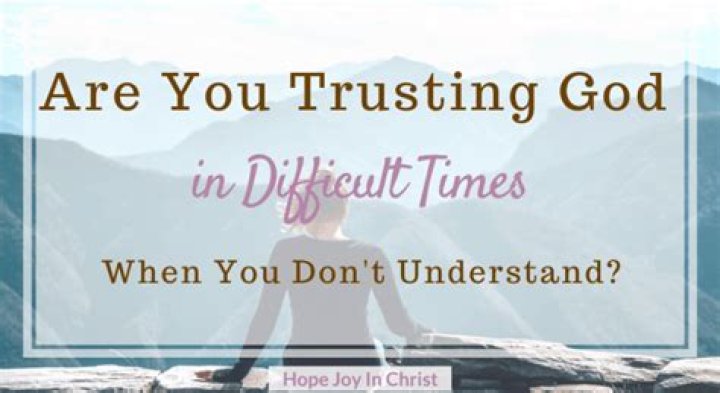 How do you trust God when life is hard?