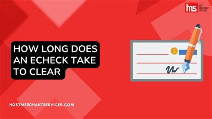 How long does it take an e check to process?