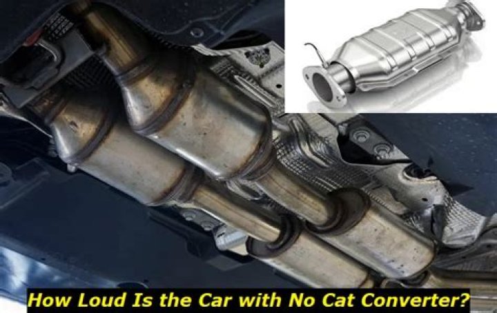 How loud is a car without a catalytic converter?