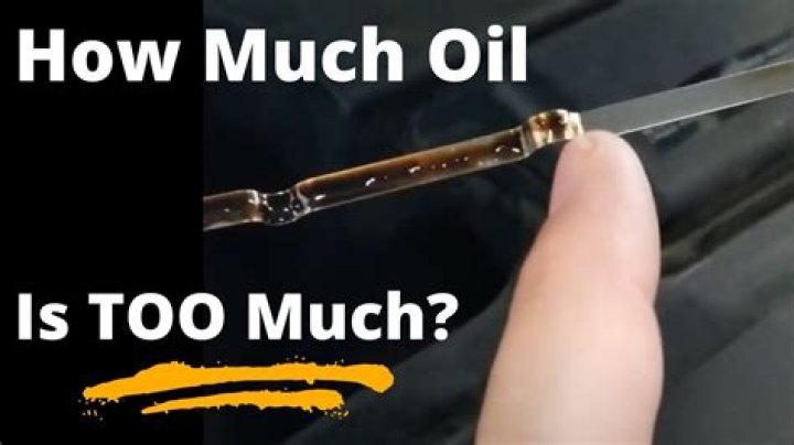 How much oil is too much oil?