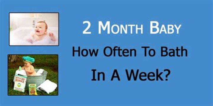 How often should I bathe my 2 month old?