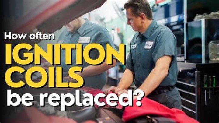 How often should ignition coils be changed?