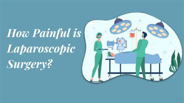 How painful is laparoscopic surgery?