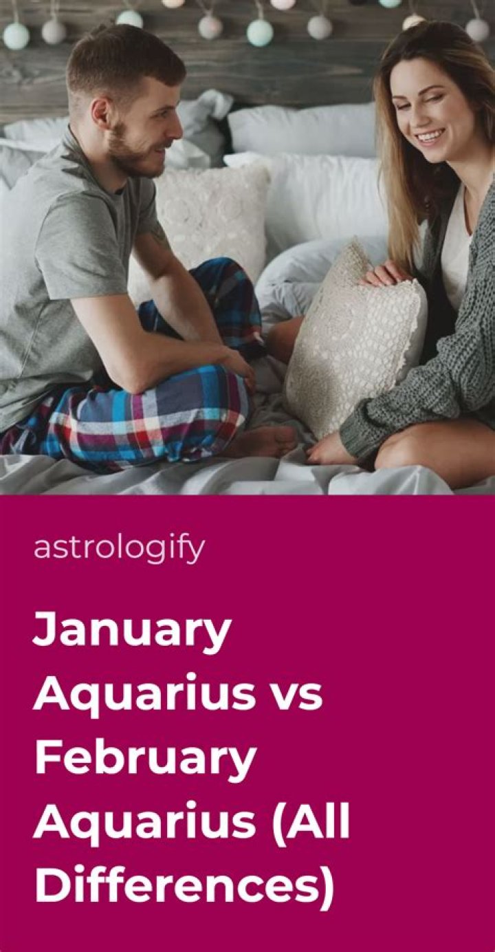 Is January Aquarius different from February Aquarius?