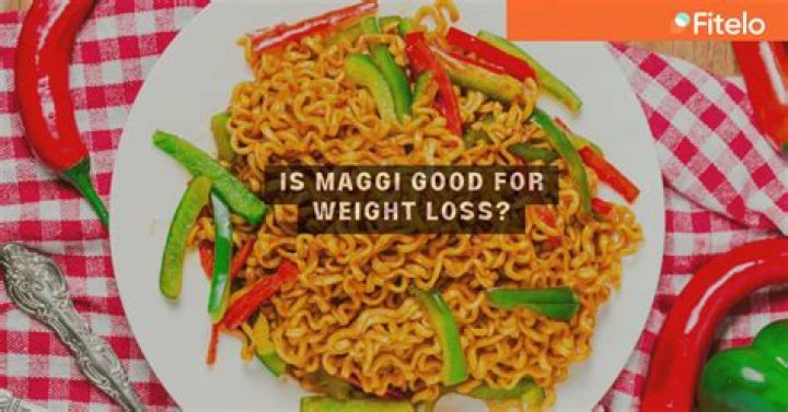 Is Maggi good for weight loss?