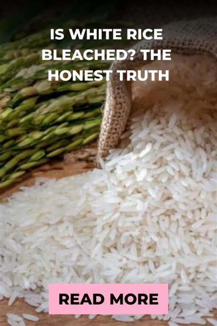Is white rice bleached?