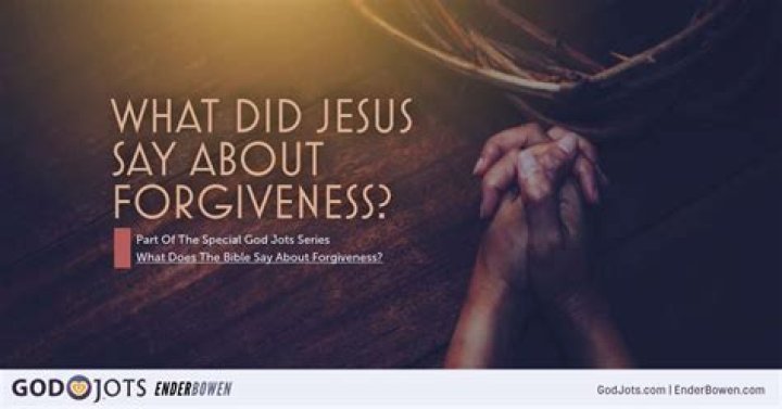 What did Jesus say about forgiveness?