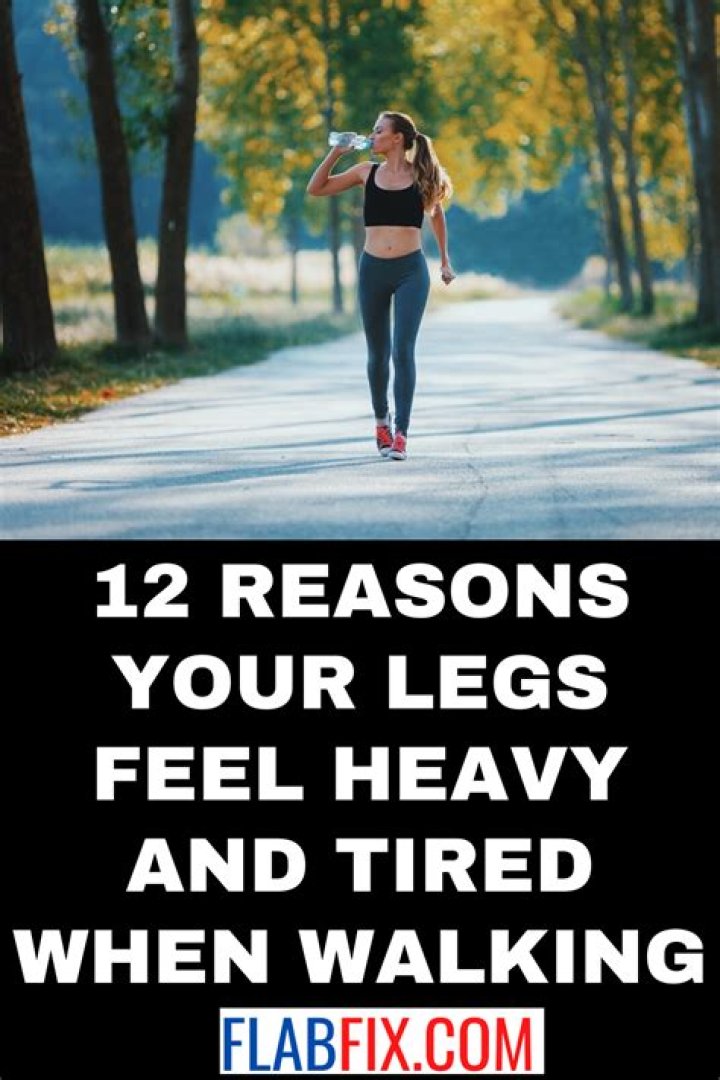What does it mean when your legs feel heavy and tired?