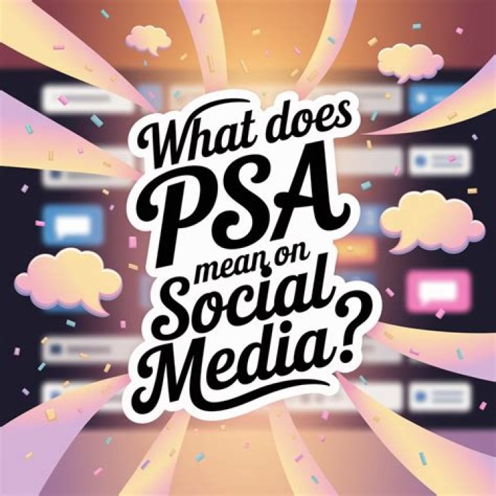 What does PSA mean on social media?