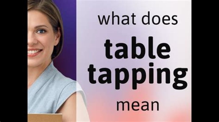What does tapping the table mean?