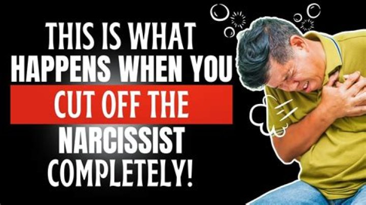 What happens when you cut off a narcissist?