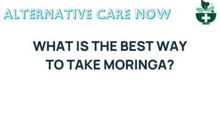 What is the best way to take moringa?