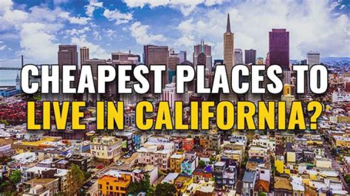 What is the cheapest place in California to live?
