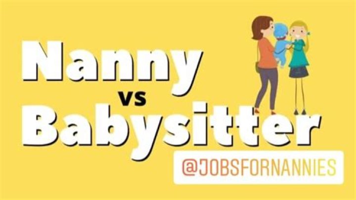 What is the difference between a nanny and a babysitter?