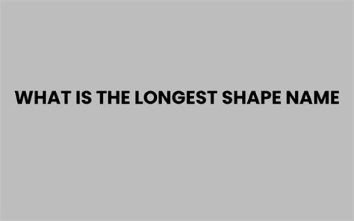 What is the longest shape name?