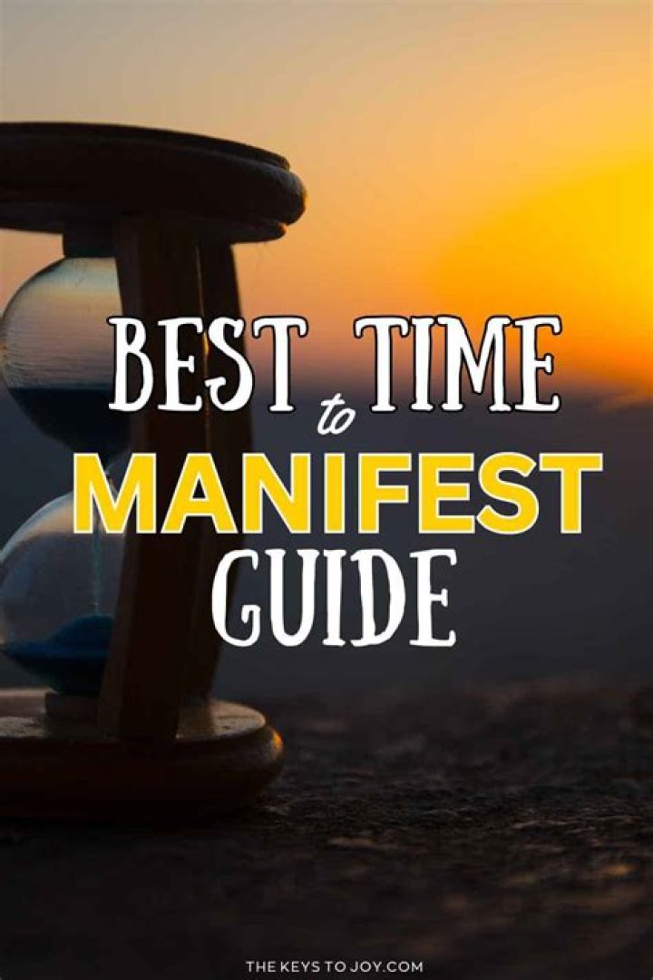 What's the best time to manifest?