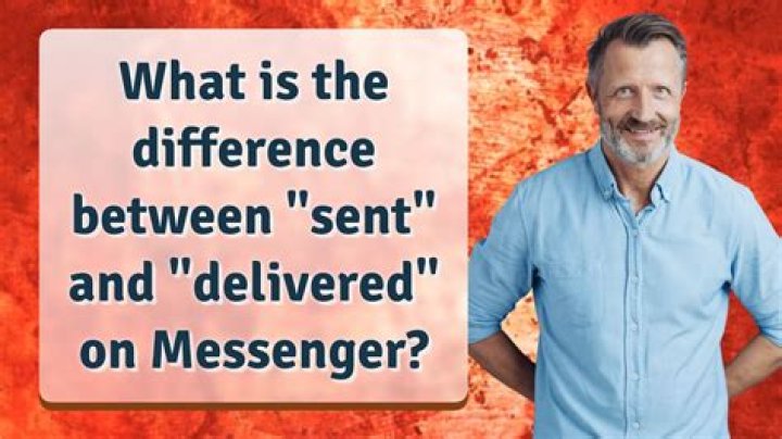 What's the difference between sent and delivered on Messenger?