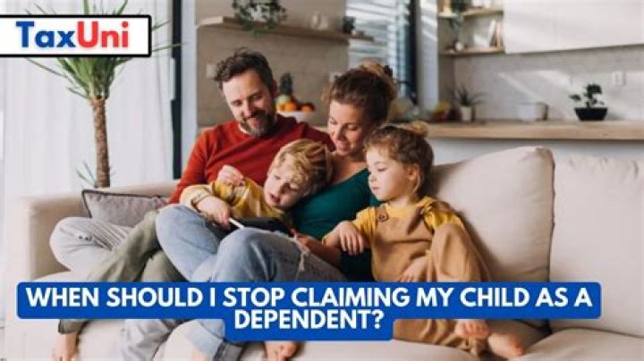 When should I stop claiming my child as a dependent 2021?