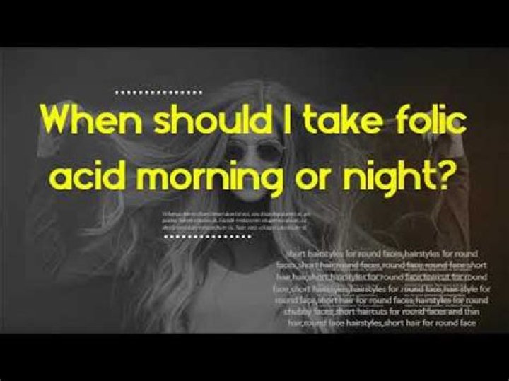 When should I take folic acid morning or night?