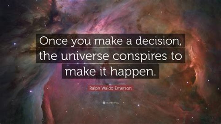 When you make a decision the universe conspires?