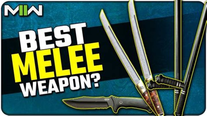 Which is the best melee weapon?