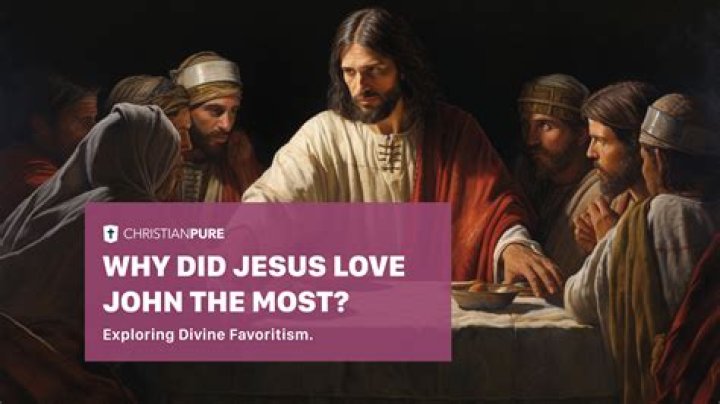 Who did Jesus love the most?