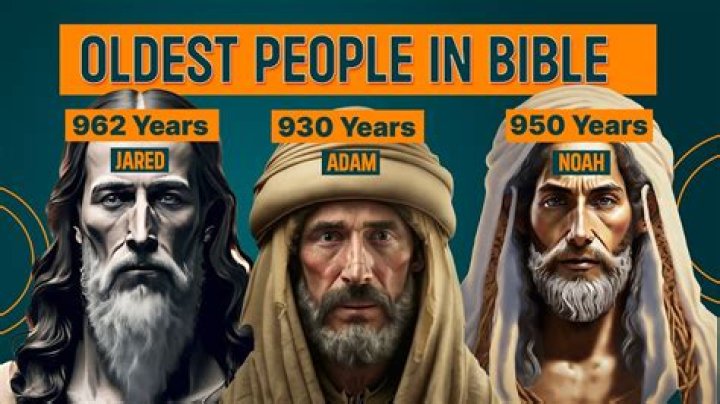 Who was the oldest person in the Bible?