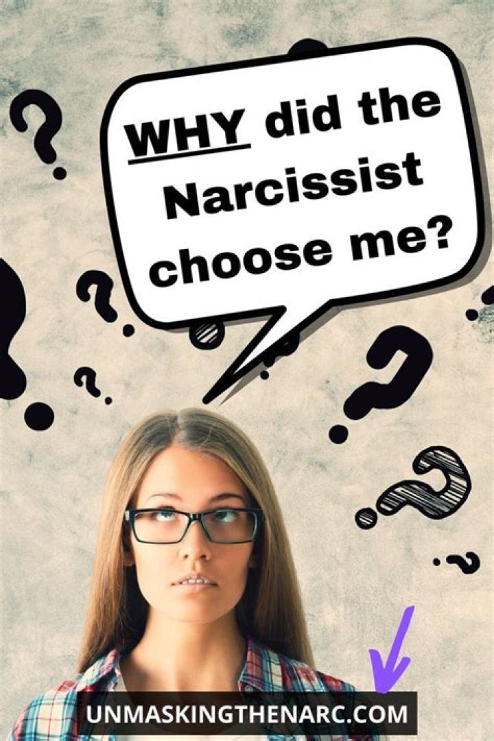 Why did the narcissist choose me?