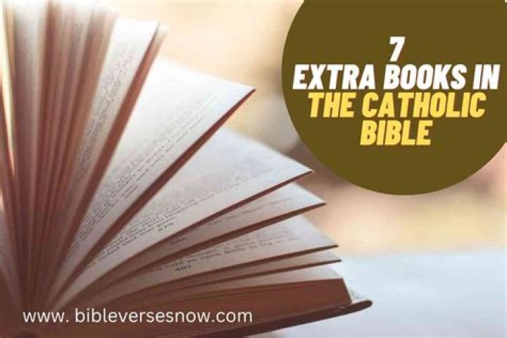Why does Catholic Bible have extra books?